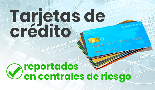 tarjeta de crédito para reportados